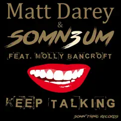 Keep Talking (feat. Molly Bancroft) - EP by Somn3um & Matt Darey album reviews, ratings, credits