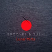 Grooves & Sushi: Lunar Mints artwork