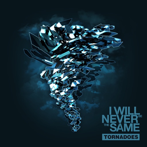 I Will Never Be The Same - Tornadoes
