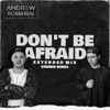 Don't Be Afraid (Kremin Extended Remix) - Single