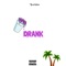 Drank (feat. CountUp Ltl) - Trustnun lyrics