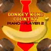 Donkey Kong Country: Piano + Player 2 album lyrics, reviews, download