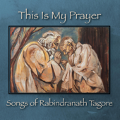 This Is My Prayer: Songs of Rabindranath Tagore - Jeffrey H. Bauer