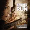 Border Run (Original Motion Picture Soundtrack) album lyrics, reviews, download