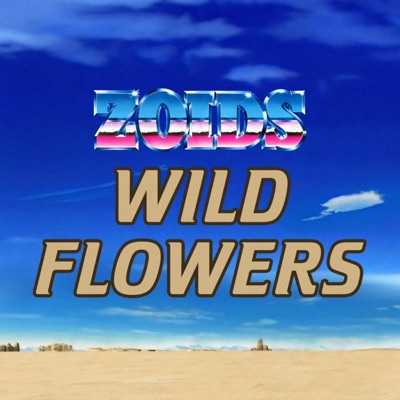 Zoids Wild Flowers Tom Urrejola Diaz Shazam
