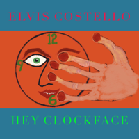 Elvis Costello - Hey Clockface artwork