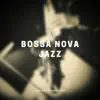 Bossa Nova Jazz album lyrics, reviews, download