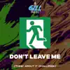 Don't Leave Me (Think About It Challenge) - Single album lyrics, reviews, download