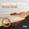 Lay in Your Arms - Xenia Ghali lyrics