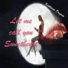 Let Me Call You Sweetheart - Single album lyrics, reviews, download