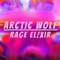 Rage Elixir - Arctic Wolf lyrics