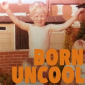 Born Uncool - EP artwork