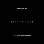 Ant Clemons & Justin Timberlake - Better Days