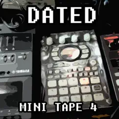 Mini Tape 4 by Dated album reviews, ratings, credits
