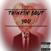 Thinkin' Bout You - Single
