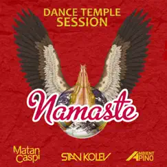 Namaste Ibiza - Dance Temple Session by Stan Kolev, Matan Caspi & Ambient Pino album reviews, ratings, credits