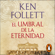 Ken Follett - El umbral de la eternidad (The Century 3)