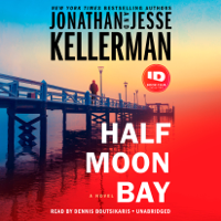 Jonathan Kellerman & Jesse Kellerman - Half Moon Bay: A Novel (Unabridged) artwork