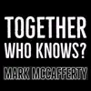 Together Who Knows? - Single album lyrics, reviews, download