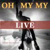 Oh My My (Live from Austin) - Single album lyrics, reviews, download