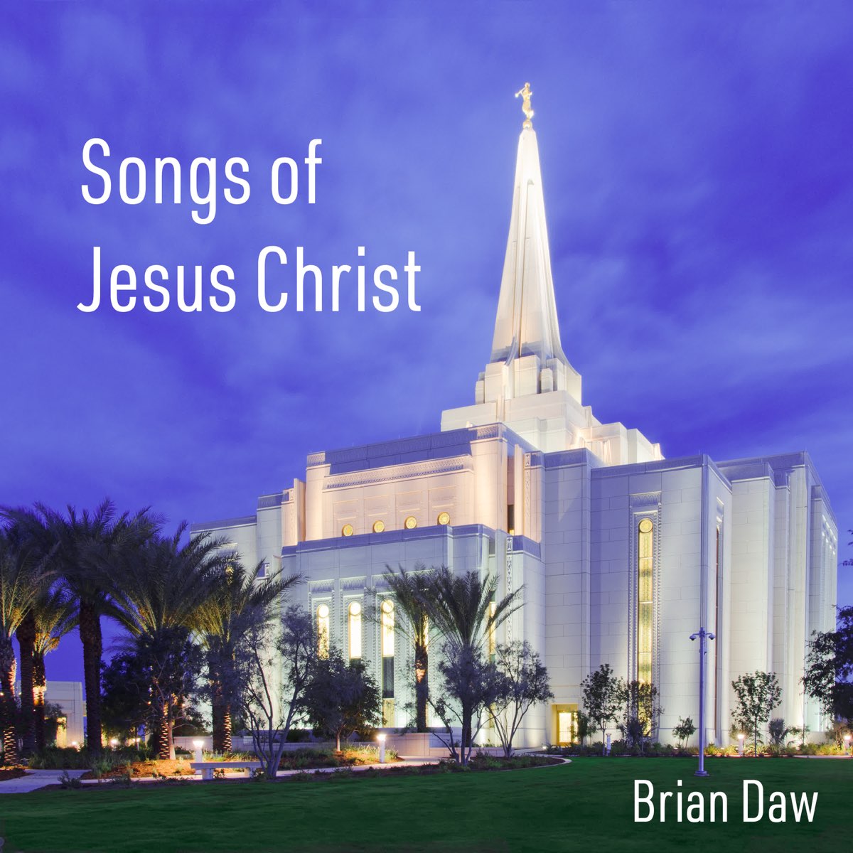 Songs Of Jesus Christ By Brian Daw On Apple Music