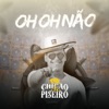 Oh Oh Não by Chicão do Piseiro iTunes Track 1