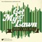 Get Off My Lawn (feat. Haz Solo) - Featuring Keno lyrics