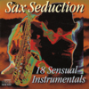 Sax Seduction - 18 Sensual Instrumentals - Paul Brooks