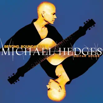 Beyond Boundaries: Guitar Solos by Michael Hedges album reviews, ratings, credits