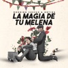 La Magia de Tu Melena - Single