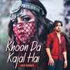 Khoon Da Kajal Hai - Sad Songs