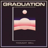 Graduation - Thought Well