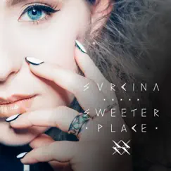Sweeter Place - Single by Svrcina album reviews, ratings, credits
