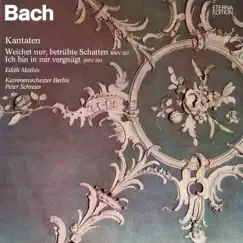 Bach: Kantaten - Weichet nur, betrübte Schatten, BWV 202 - Ich bin in mir vergnügt, BWV 204 by Kammerorchester Berlin, Edith Mathis & Peter Schreier album reviews, ratings, credits