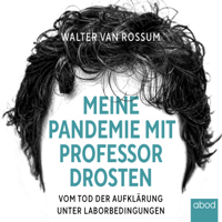 Walter van Rossum - Meine Pandemie mit Professor Drosten artwork