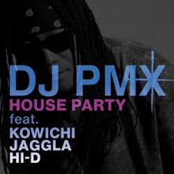 House Party (feat. KOWICHI, JAGGLA & HI-D)