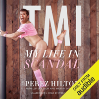 Perez Hilton & Leif Eriksson - TMI: My Life in Scandal (Unabridged) artwork