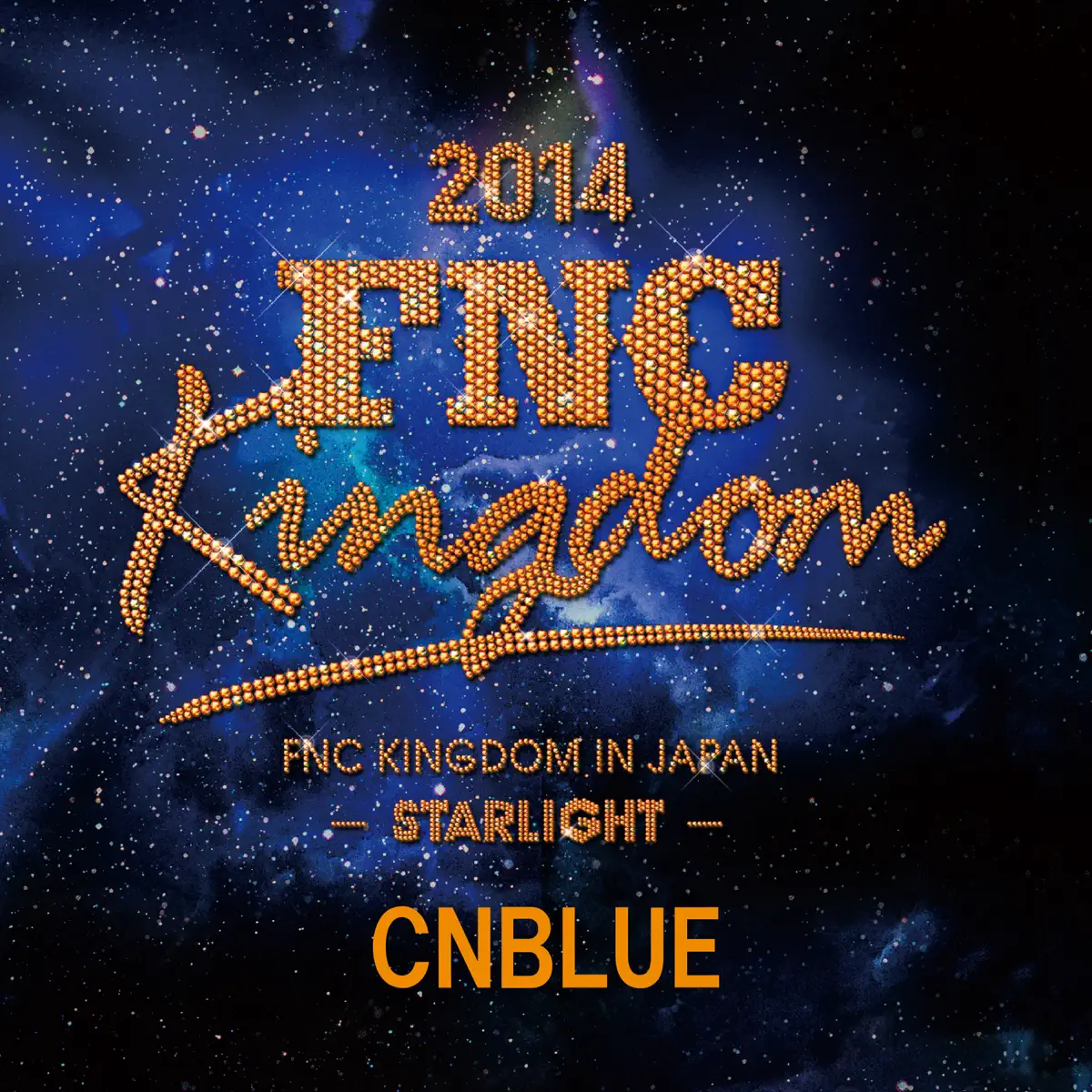 CNBLUE - Live 2014 FNC Kingdom -Starlight- (2014) [iTunes Plus AAC M4A]-新房子