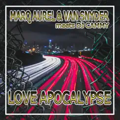 Love Apocalypse - Single by Marq Aurel, Van Snyder & Dj Cammy album reviews, ratings, credits