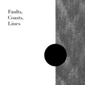 Faults, Coasts, Lines artwork