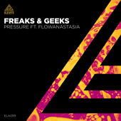 Pressure (feat. Flowanastasia) - Freaks & Geeks
