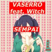 Sempai (feat. Witch) [VIP Mix] artwork