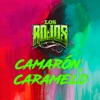 Los Rojos - Camarón Caramelo