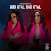 Gud Gyal Bad Gyal - Single album lyrics, reviews, download