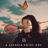 A Euforia Entre Nós artwork