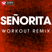 Señorita (Workout Remix) - Power Music Workout