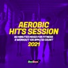 Aerobic Hits Session 2021: 60 Minutes Mixed for Fitness & Workout 135 bpm/32 Count