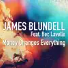 Money Changes Everything (feat. Bec Lavelle) - Single album lyrics, reviews, download