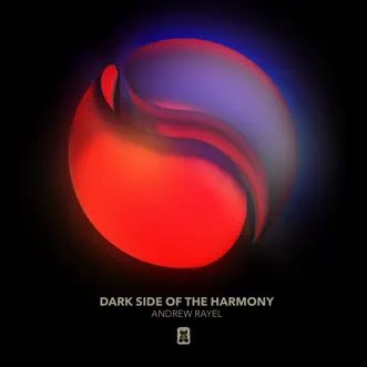 Dark Side of the Harmony (Fyh 200 Anthem) - Single by Andrew Rayel album reviews, ratings, credits