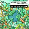 Do the Best You Can (Motiv Remix) [feat. Luciano] - Single album lyrics, reviews, download